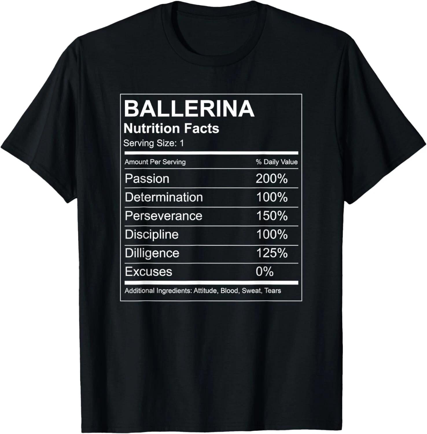 

Ballerina Nutrition Facts Funny T-Shirt for Ballet Dancers Gift Unisex T-Shirt XL
