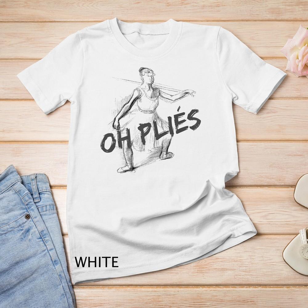 

Ballet Teacher Shirts Oh Plies T Shirt for Dance Teachers Unisex T-shirt L