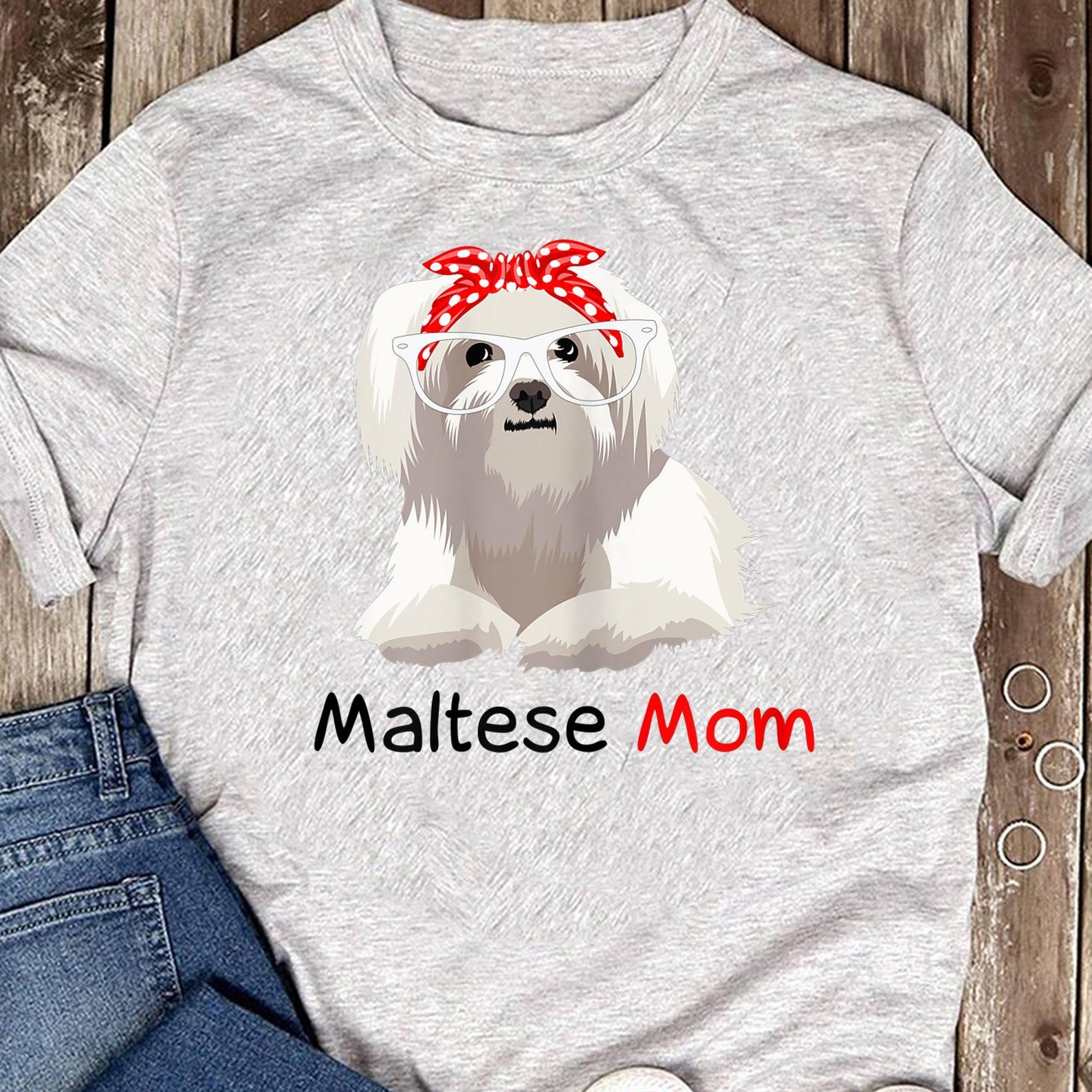 Maltese Mom T-Shirt: Funny Dog Lover Gift L