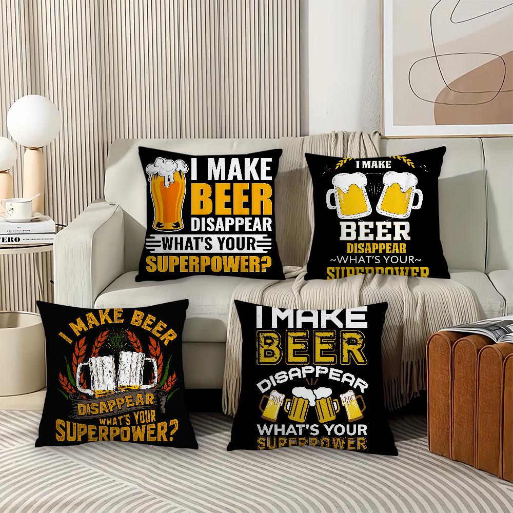 I MAKE BEER DISAPPEARWHATS YOUR SUPERPOWER Funny Drinking Pillow Case Cushions Suitable For Car Bedroom Decorative Cushion Cover