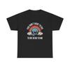 You Don't Have To Die Funny Graphic T-Shirt Unisex Heavy Cotton Tee NEW