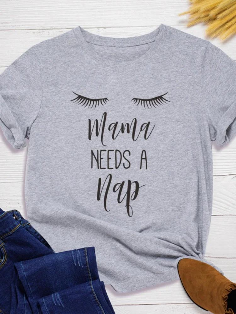 Mama Need A Nap Eyelash Print Women T Shirt Short Sleeve O Neck Loose Women Tshirt Ladies Tee Shirt Tops Clothes Camisetas Mujer