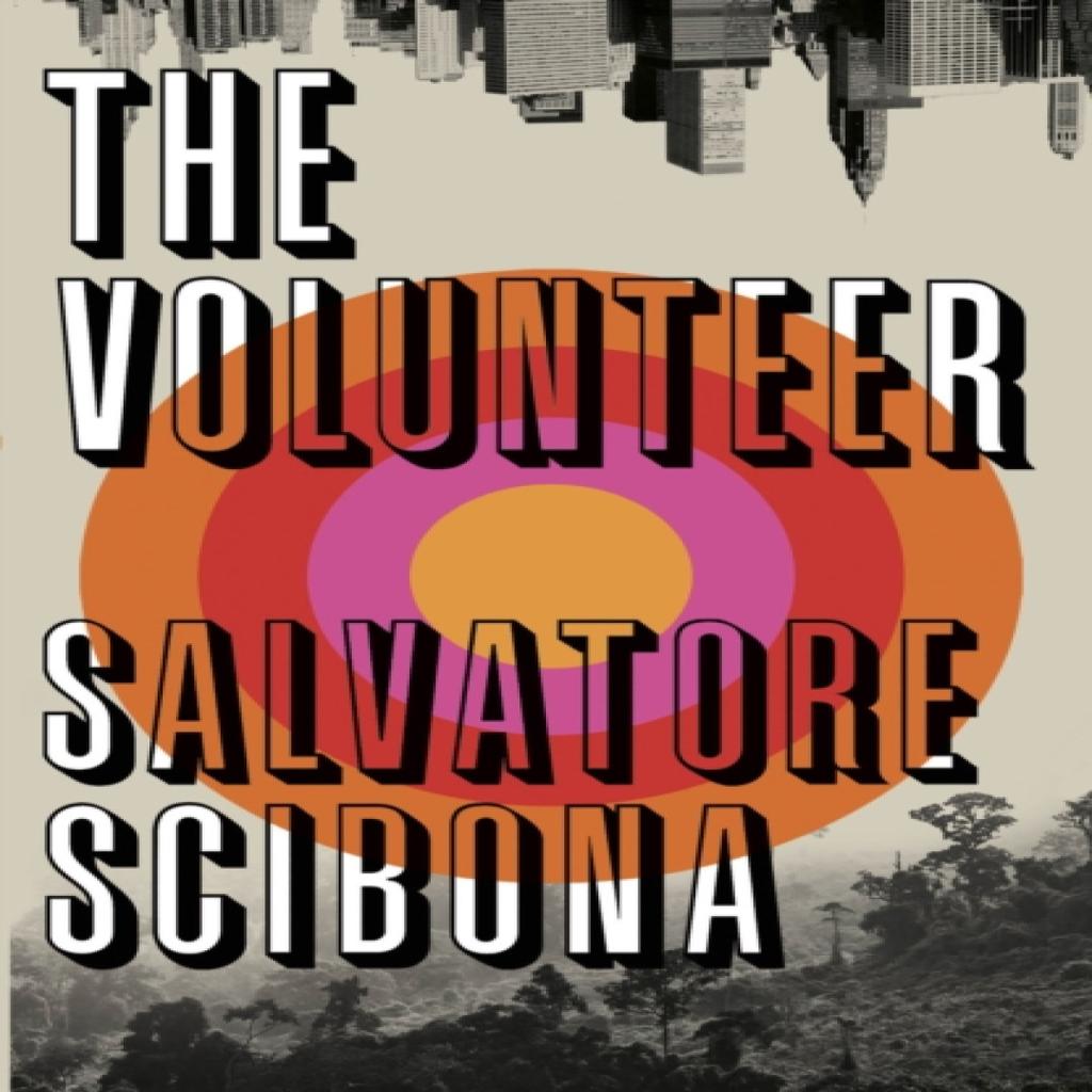 The Volunteer by Salvatore Scibona Paperback Book 9781784708481