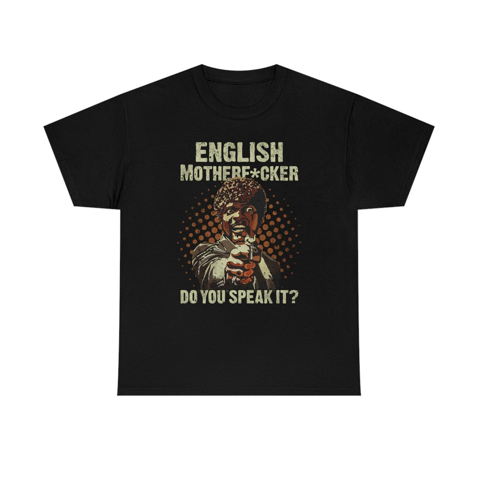English Mother F*cker Do You Speak It? Funny T-Shirt M