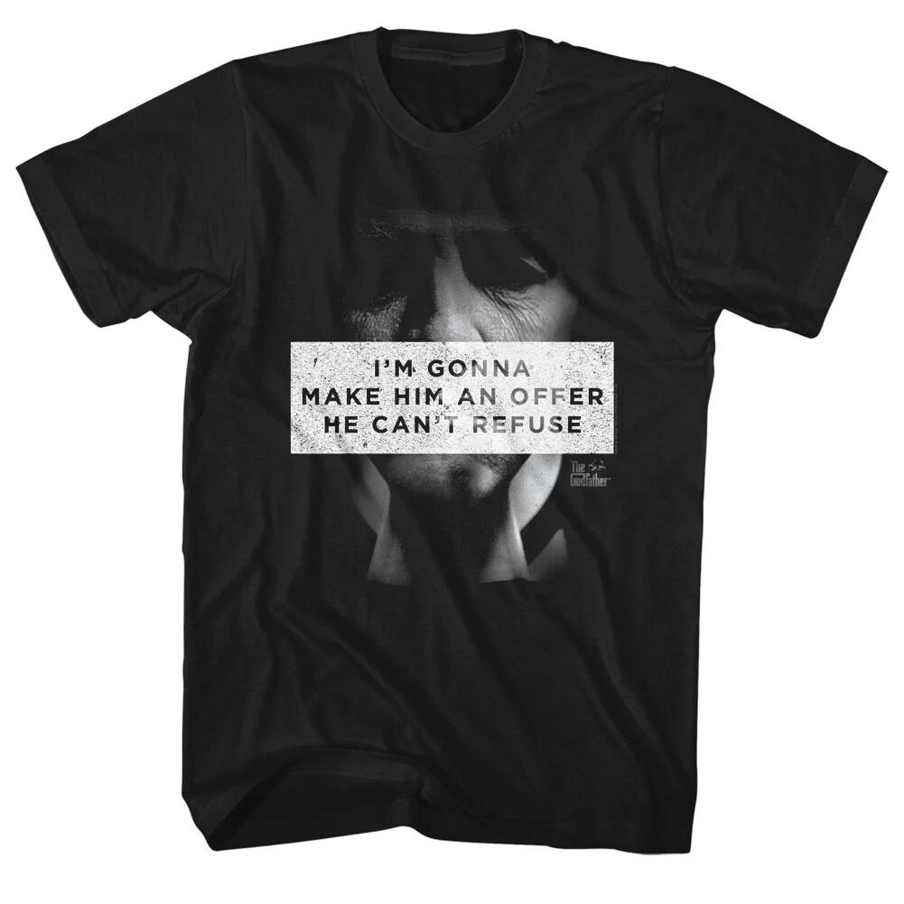 The Godfather Movie I m Gonna Make Him An Offer He Can t Refuse Men s T Shirt 3XL