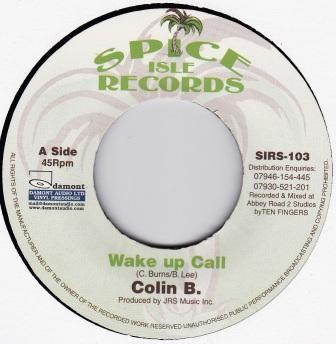 

7inch Record COLIN B / DESRENE - Wake Up Call / Love Makes A Woman SIRS103 Spice Isle Reco 2004 UK Reggae, Ska & Dub Used