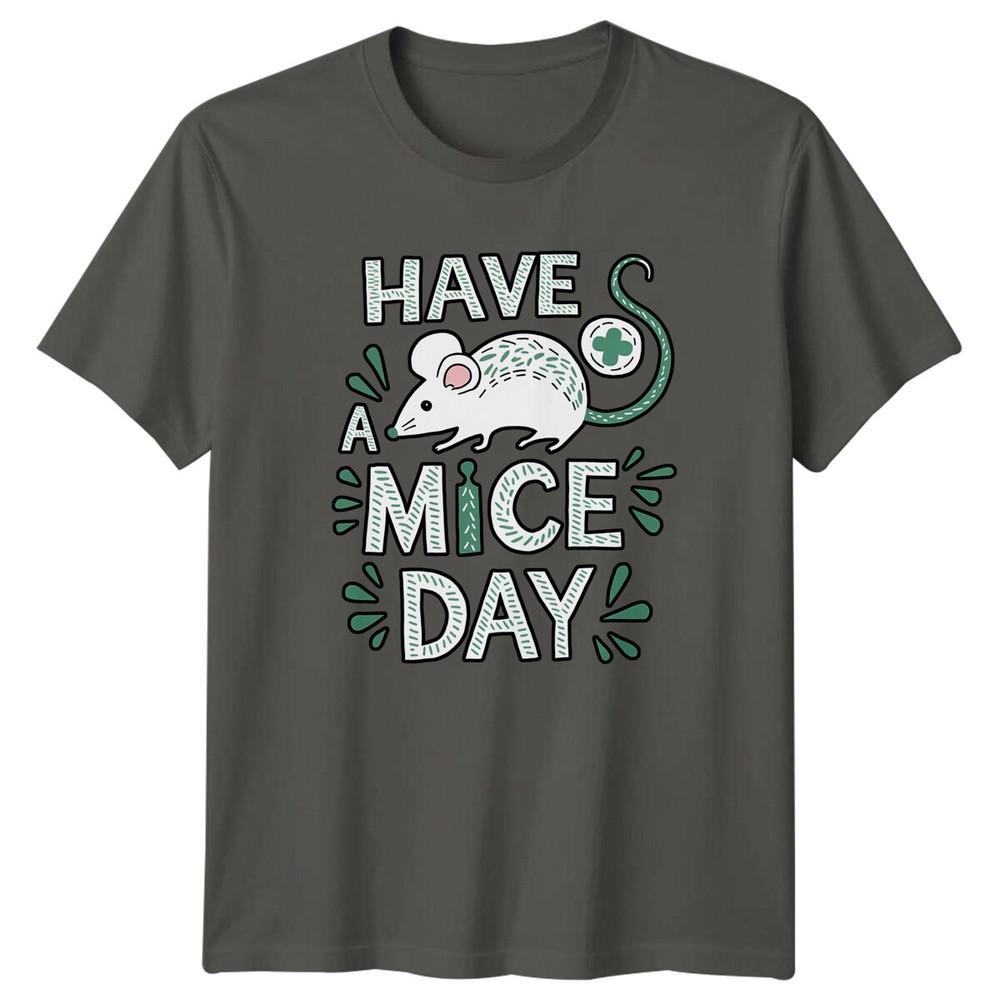 Have A Mice Day TShirt Sarcastic Rodent Pun Tee For Adults S