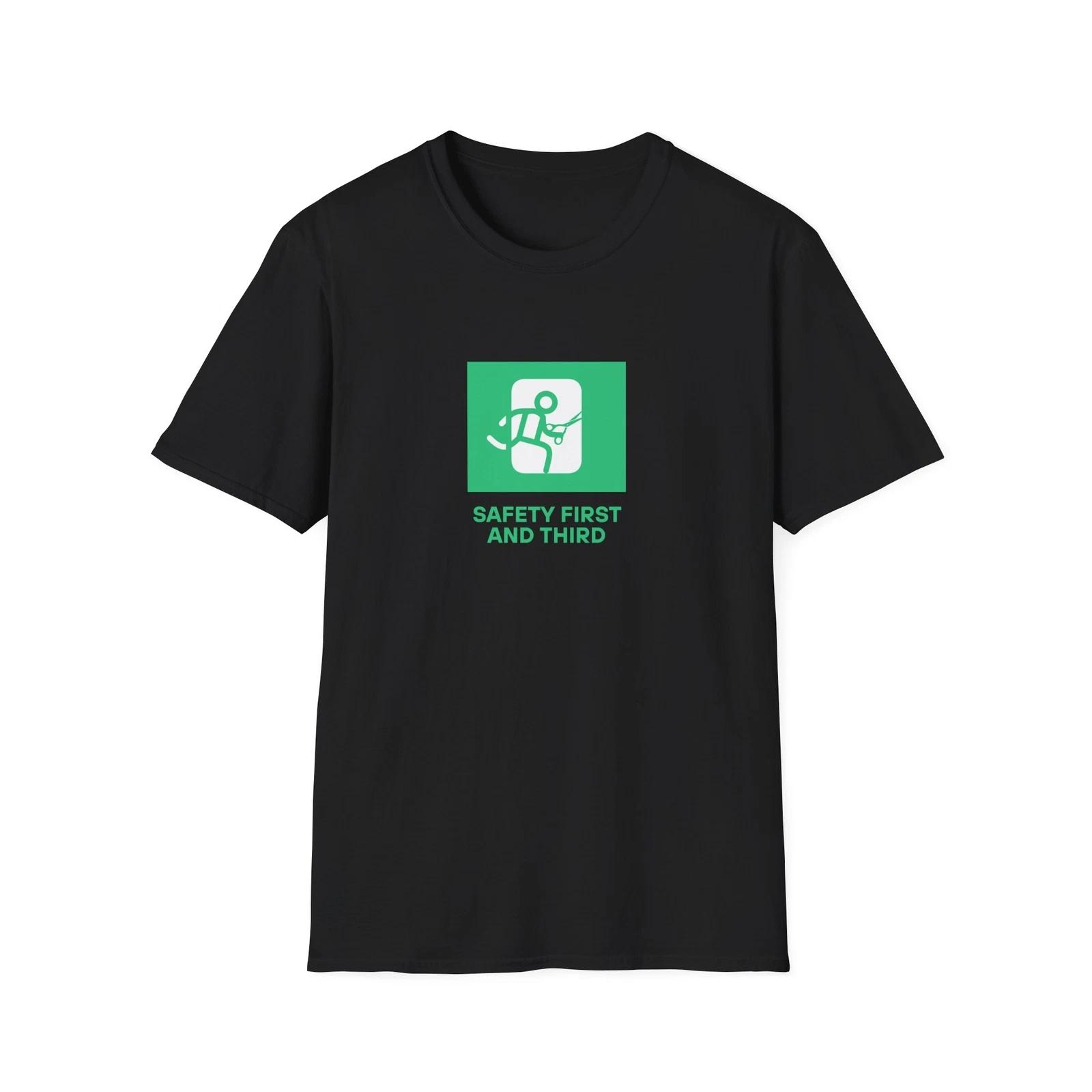 Safety First And Third T-Shirt, Unisex Tee, Gift For Safety Advocates L
