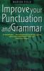 The Improve Your Punctuation and Grammar : Master the Essentials of the English Language and Write with Greater Confidence Book