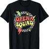 Retro Opera Squad Women Men Kids Adult Queen For Staff T-Shirt