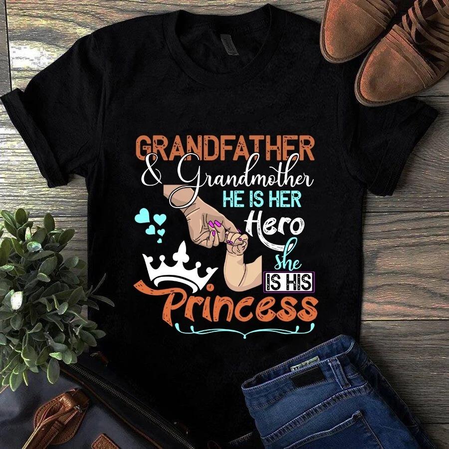 Grandfather and Grandmother He Is Hero She Is His Princess Dad Mom Men s and Women s T-shirts XXXXL
