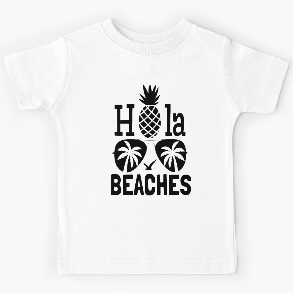 Hola Beaches Funny Beach Vacation Summer Gift  Kids T-Shirt 170