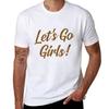 Shania Twain Unisex I Feel Like A Unisex Letamp39s Go Girls Tshirt Large Size Loose Casual Tee Tshirt