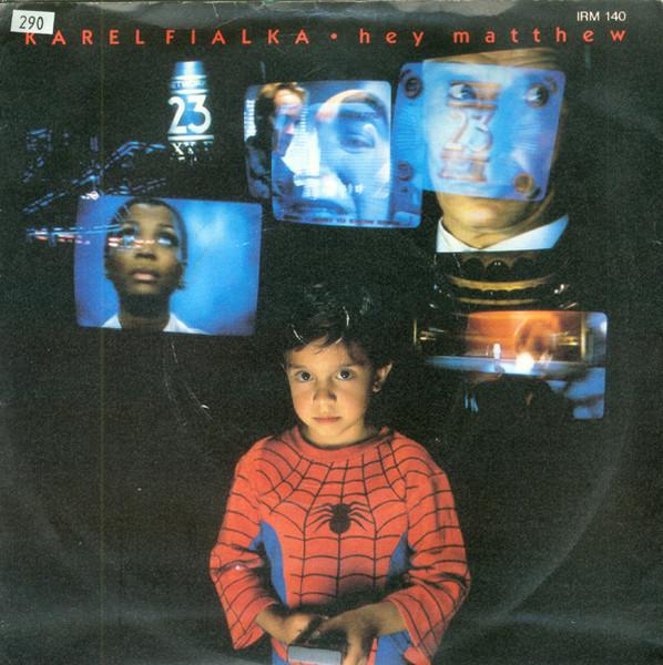 

7-дюймовая пластинка KAREL FIALKA Hey Matthew IRM140 I.R.S. Записи 1987 года UK Dance Electronica Б/у