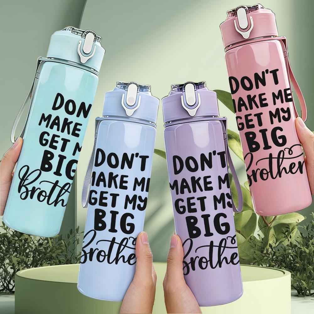 1PC Don't Make Me Get My Big Brother Funny Quote Print 750ml Color Plastic Sports Water Bottle Leakproof Flip Straw Lid Suitable for Sports Home Use