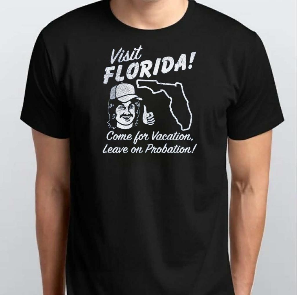 Visit Florida Sarcastic Travel TSHIRT S M L XL XXL 3 4 XL Black White