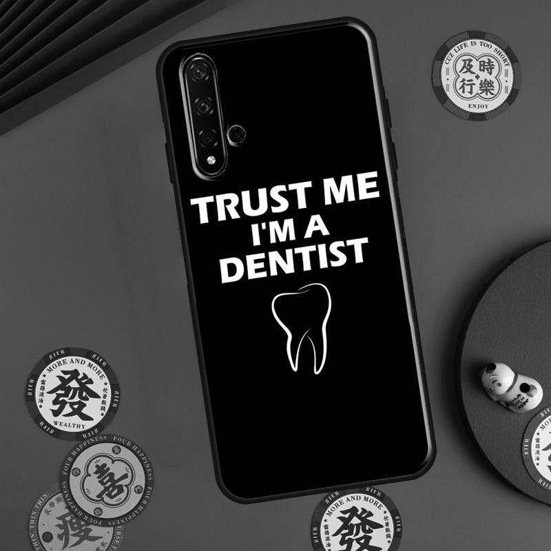 

Trust Me I m A Dentist For Huawei P20 P40 P30 Lite P60 Pro Nova 12s 11i 12i 10 9 SE 5T Y91 Y90 Y60 Y70 Y72 Y61 Case Huawei P20 Pro