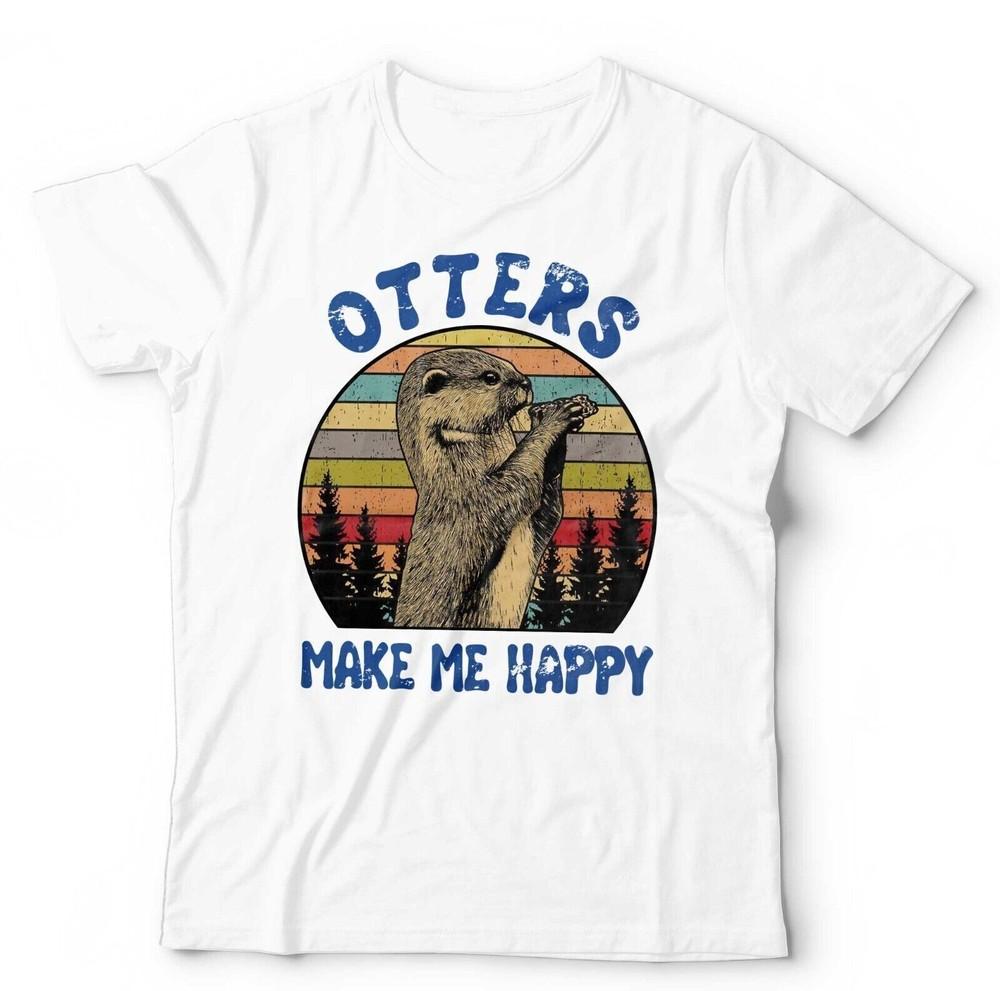 Otters Make Me Happy Unisex TShirt Large Fit 35XL Cute Wildlife Animal Lover 3XL