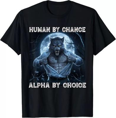 Human By Chance Alpha By Choice Cool Funny Alpha Wolf Meme T-Shirt, Unisex Tees Unisex T-Shirt