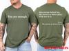 Liebe Person hinter mir Die Welt ist ein besserer Ort Du bist genug T-Shirt