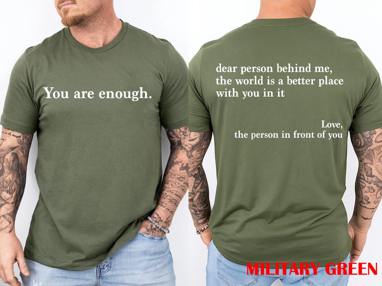 Dear Person Behind Me World is A Better Place You are Enough T-Shirt S разноцветный
