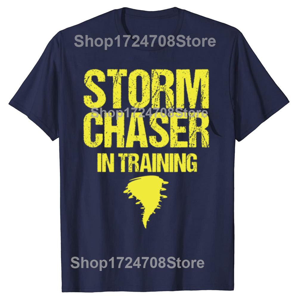 

Funny Storm Chaser In Training Meteorologist Chasing Weather Tshirts Unisex Casual Tshirt 100 Cotton Loose Oversized T Shirt S