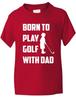 T-Shirt Born To Play Golf with Dad Sport lustig Jungen Mädchen Geburtstag Geschenk Alter 1-13Wird in neuem Fenster oder Tab geöffnet