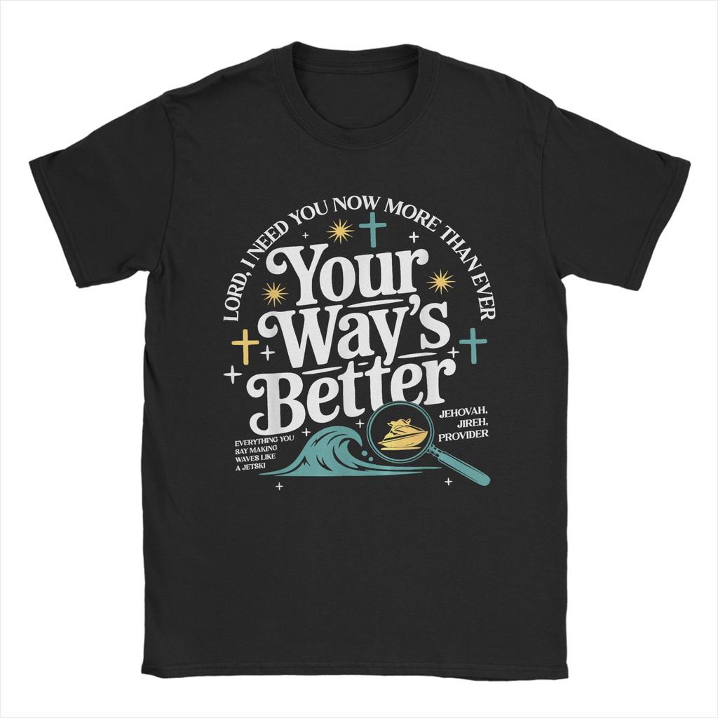 His Ways Better Christian Quote Jesus Faith Unisex T Shirts Vintage Tee Shirt Short Sleeve Crewneck TShirt Cotton Printed Tops