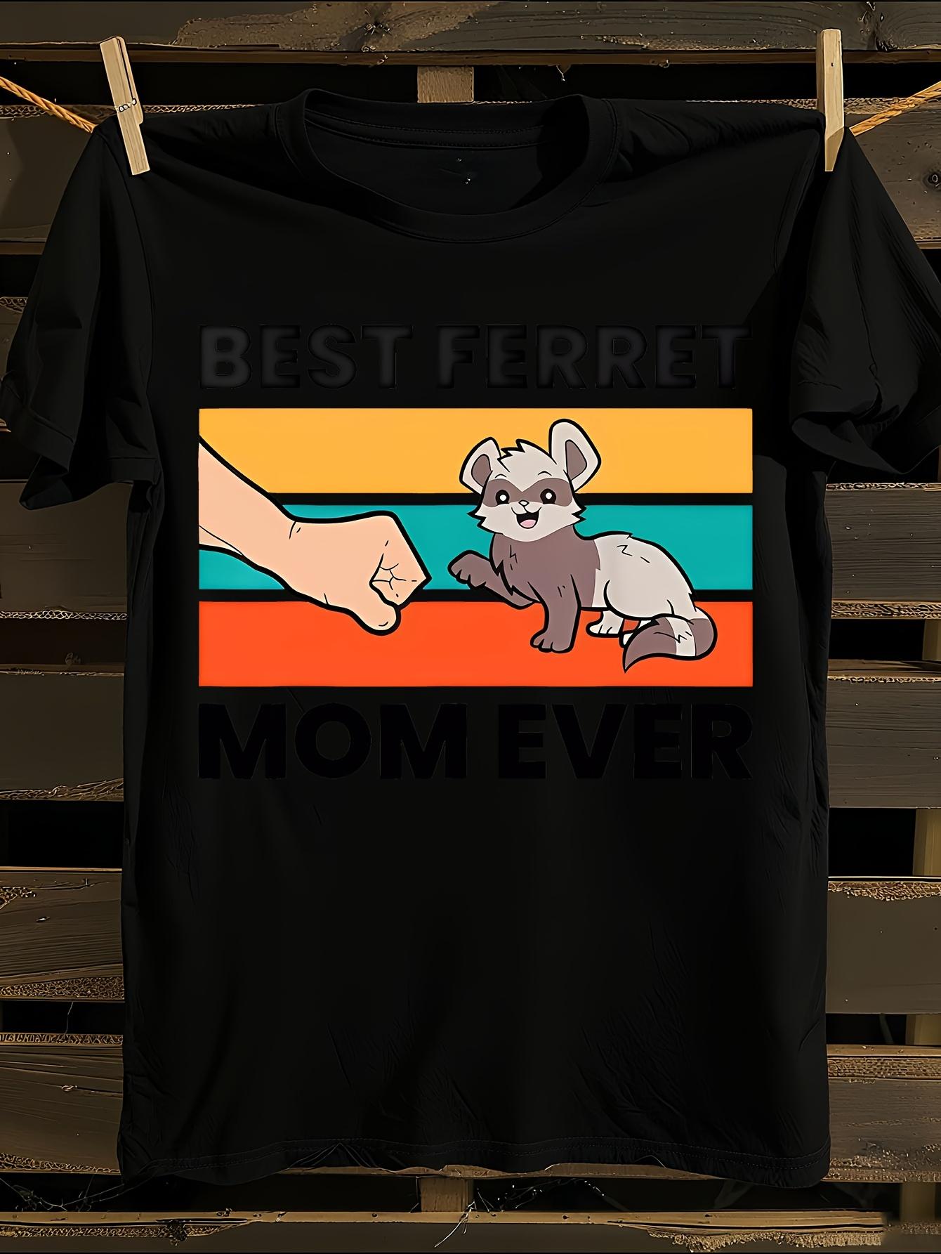 Best Ferret Mom Ever Ferret Owner Mama Pet Ferrets Unisex... M