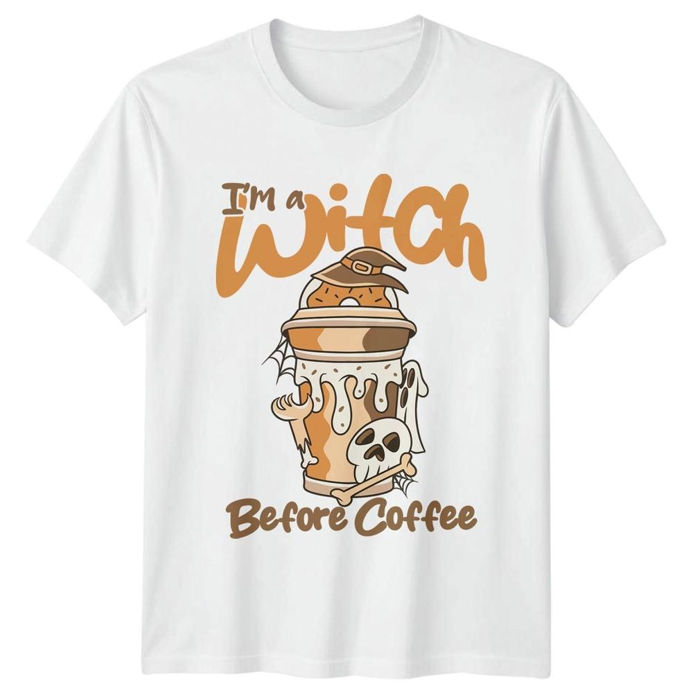 Im A Witch Before Coffee Unisexs TShirt Halloween Gift For Her S