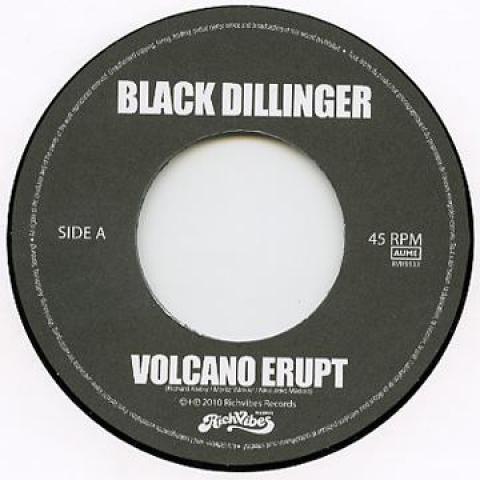 

7inch Record BLACK DILLINGER / KING RICHMAN & GE - Volcano Erupt RVR9333 Richvibes Recor 2010 Austria Reggae, Ska & Dub