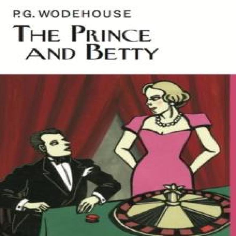 The Prince and Betty by P.G. Wodehouse Hardback Book 9781841591971