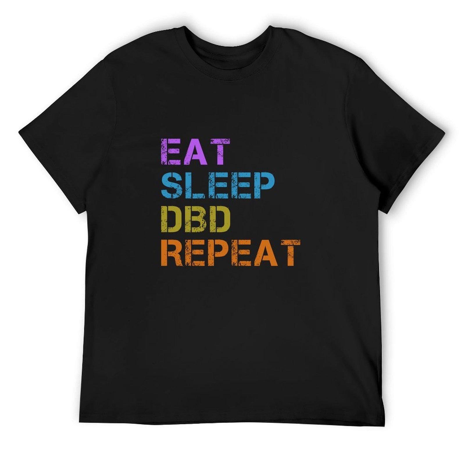 EAT SLEEP DBD REPEAT T-Shirt designer shirts custom shirt mens champion t shirts 4XL