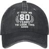 80 Years To Look This Good Funny 80th Birthday Baseball Cap Vintage Washed Denim Trucker Hat Adult Casual Gift