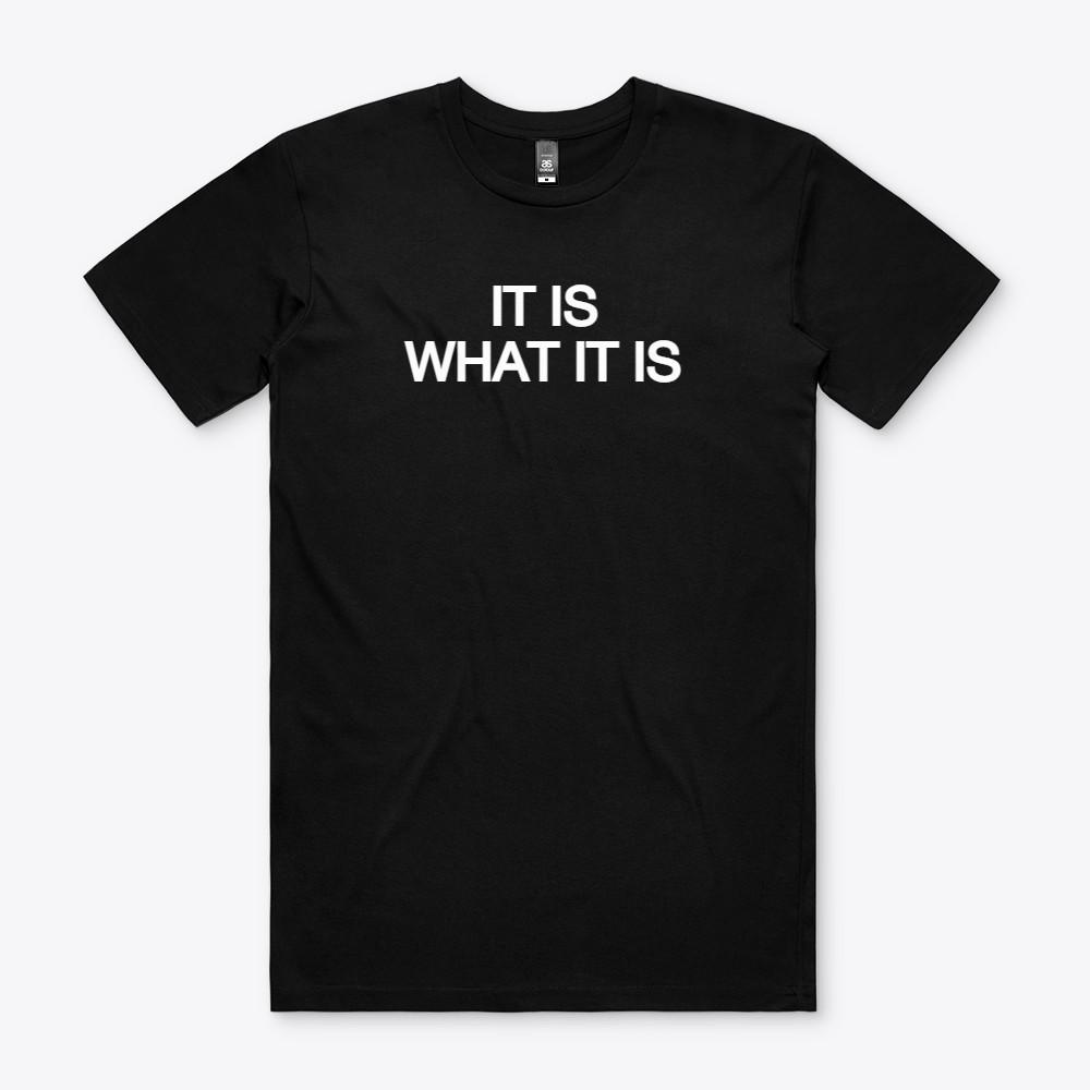 IT IS WHAT IT IS T-SHIRT SHIRT TSHIRT Funny GIFT S разноцветный
