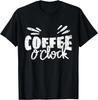 It_s Coffee O_clock Funny Coffee T- Shirt