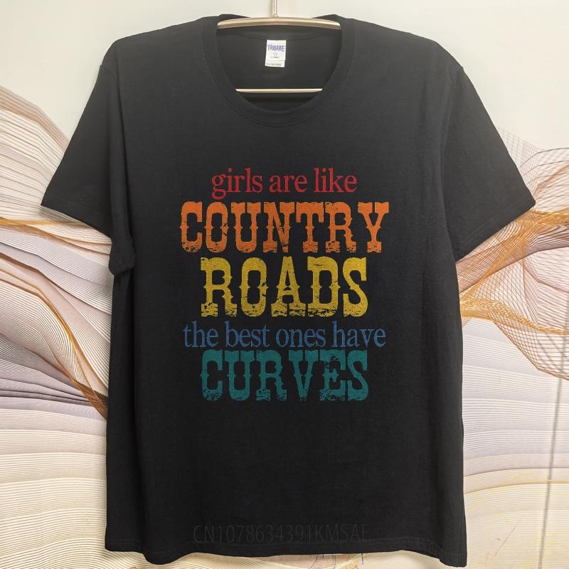 Streetwear Summer Teenagers tshirt Girls Are Like Country Roads The Best Ones Have Curves Short Sleeve Relaxed Fit Oneck Tops