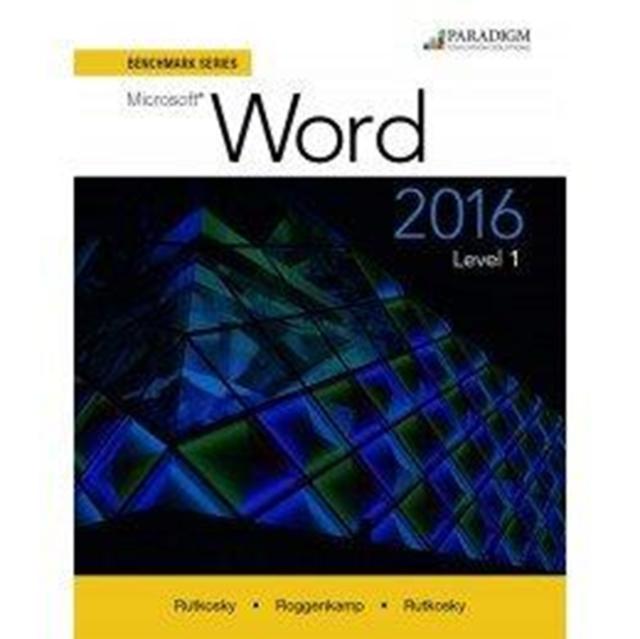 Kniha Benchmark Series: Microsoft (R) Word 2016 Level 1 : Workbook