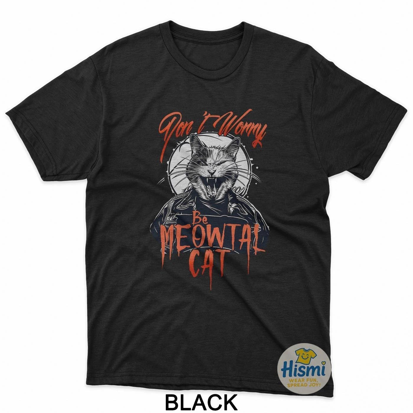 Don T Worry Be Meowtal Cat T-Shirt 2XL