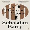 A Thousand Moons by Sebastian Barry Paperback Book 9780571333394