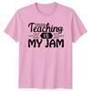 Teaching Is My Jam TShirt Teacher Appreciation Teaching Gift For Him And Her