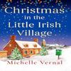 Christmas In the Little Irish Village by Michelle Vernal Paperback... 9781836185253