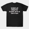 Unisex Fashion TShirt Wake Up Healthy Sleep With A Dietitian Joke T Shir Print TShirt Plus Size S-5XL T-Shirt 100%Cotton Tops O Neck Short Sleeve Tees