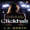 Clickbait by L.C. North Paperback Book 9781804992609