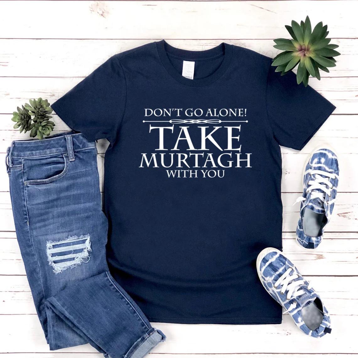 

Футболка Sassenach Don t Go Alone Take Murtagh with You Футболка Outlander Book Series Футболка Жіночі футболки Повсякденні топи XXXL