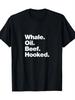 Whale Oil Beef Hooked Funny Deadpan Irish Accent Design T-Shirt-100% Cotton-220g