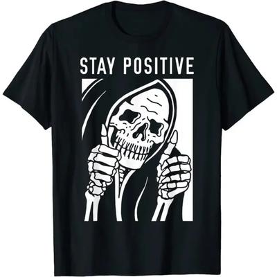 Alway Stay Positive Funny Skull Skeleton Stay Positive T-Shirt