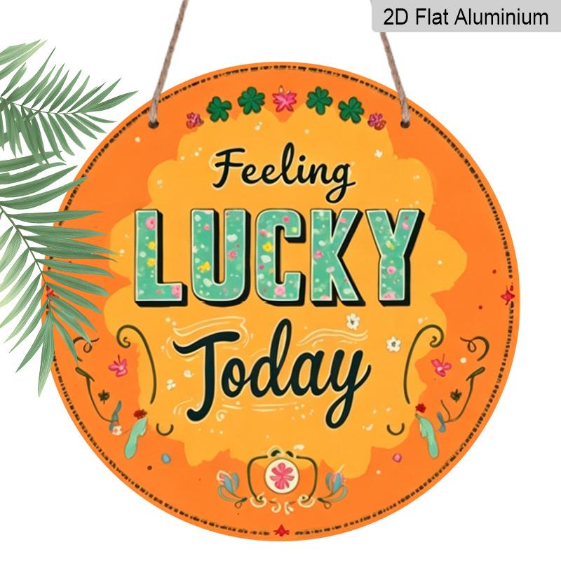 

2D Flat, 1pc Round Aluminum Hanging Sign, Feeling Lucky Today Irish Clover Design, Patriotic St. Patrick s Day Metal Decor, Perfect for Home, Bar 11.81*11.81inchs