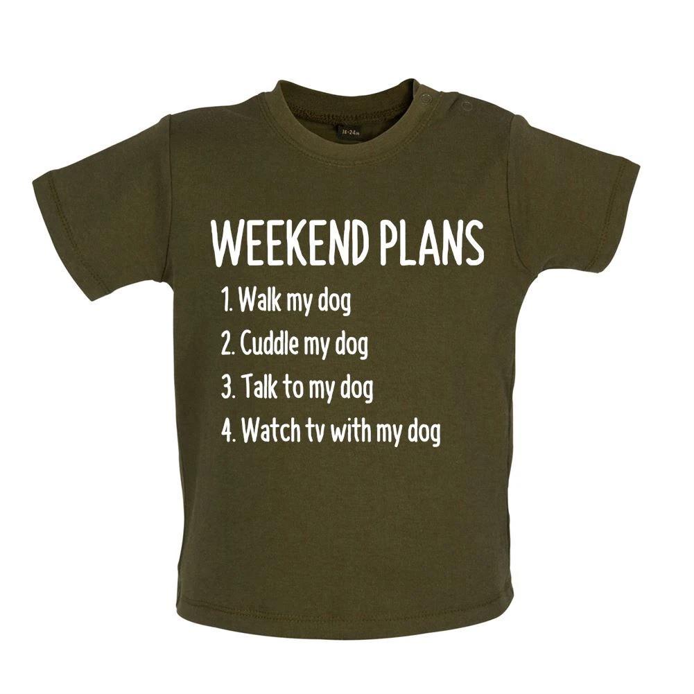 

Weekend Plans With My Dog - Baby Kids Boys Girls Unisex T-Shirt / Babygrow - Dogs Doggy Puppy Love Pet 130