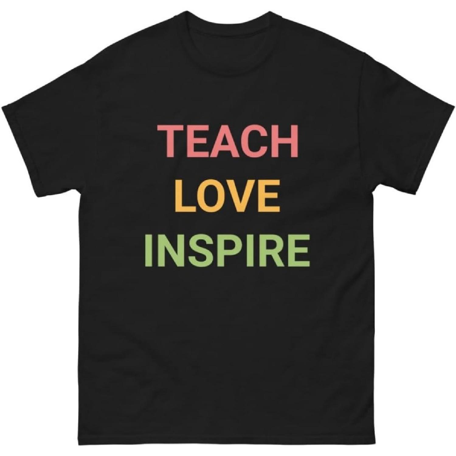 Inspiring Teacher T-Shirt, Teach Love Inspire Tee, Motivational Gift, Back to School, Teacher Appreciation Apparel S